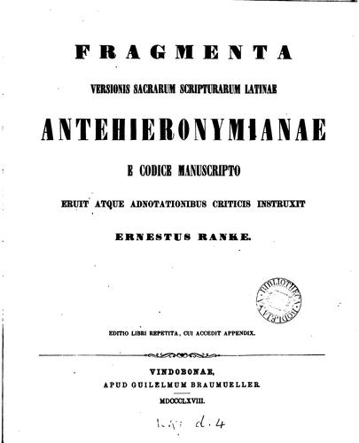Fragmenta versions sacrarum Scripturarum Latinæ Antehieronymianae e codice manuscripto eruit ...