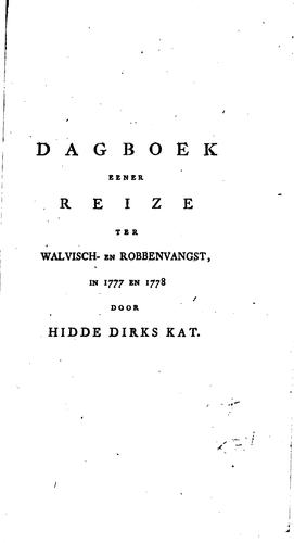 Dagbock eener reize ter walvischen robben-vangst gedaan in de jaren 1777 en 1778