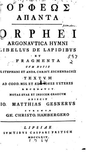 Argonautica, Hymni Libellus de lapidibus et fragmenta cum notis H. Stephani et A.C. Eschenbachii ...