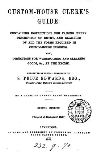 Custom-house clerk's guide, by a clerk of twenty years' experience