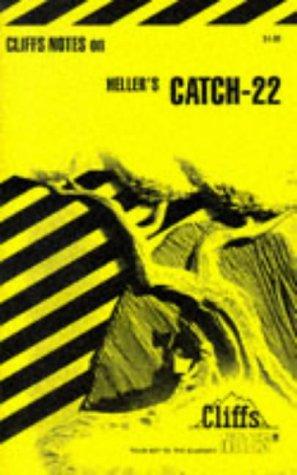 Catch-22 notes, including life and backgrounds, list of characters, style and structure in Catch-22, critical commentaries, the novel and its tradition, review questions, selected bibliography