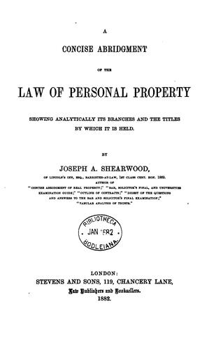 A Concise Abridgment of the Law of Personal Property: Showing Analytically Its Branches and the ...