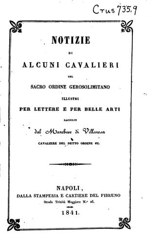 Notizie di alcuni cavalieri del sacro Ordine Gerosolimitano illustri per lettere e per belle arti