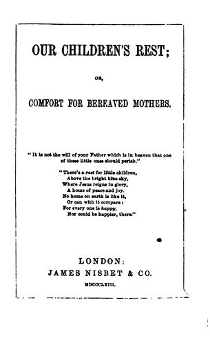 Our children's rest; or, Comfort for bereaved mothers
