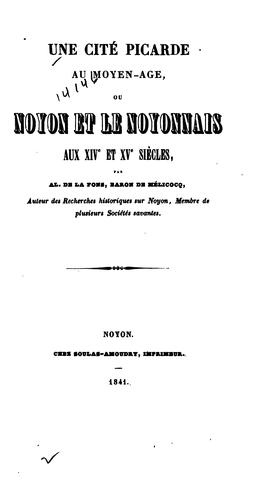 Une cité picarde au Moyen-Age, ou Noyon et la noyonnais aux XIVe et XVe siècles