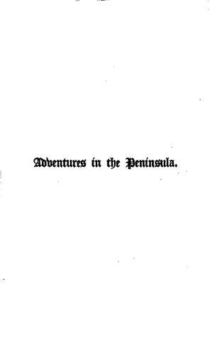 Personal narrative of adventures in the Peninsula during the war in 1812-1813, by an officer [E ...