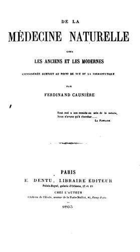 De la médecine naturelle chez les anciens et les modernes: considérée surtout au point de vue de ...