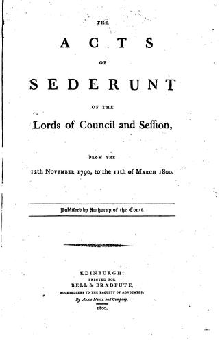 The Acts of Sederunt of the Lords of Council and Session, from the 12th ...