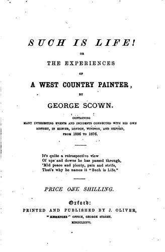 Such is Life, Or, The Experiences of a West Country Painter: Containing Many ...