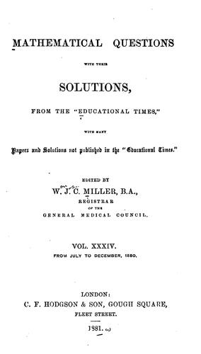Mathematical Questions with Their Solutions: From the "Educational Times".