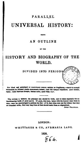 Parallel universal history, an outline of the history and biography of the world divided into ...