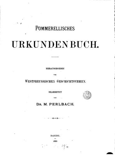 Pommerellisches Urkundenbuch, bearb. von M. Perlbach