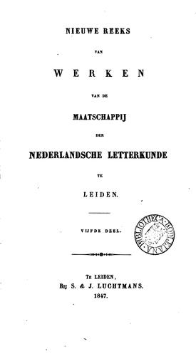 WERKEN VAN DE MAATSCHAPPIJ DER NEDERLANDSCHE LETTERKUNDE TE LEIDEN.