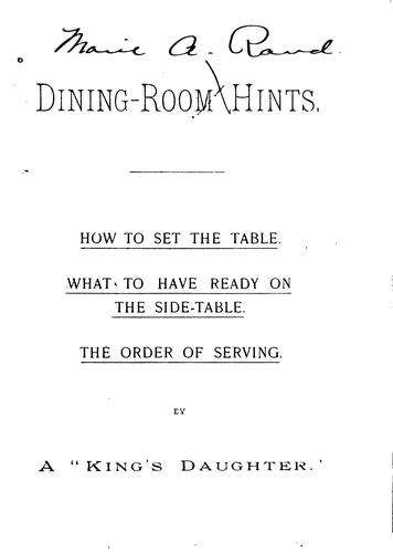 Dining-room Hints: How to Set the Table, what to Have Ready on the Side ...