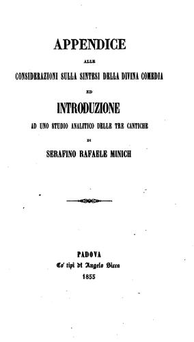 Appendice alle considerazioni sulla sintesi della Divina comedia, ed introduzione ad uno studio ...