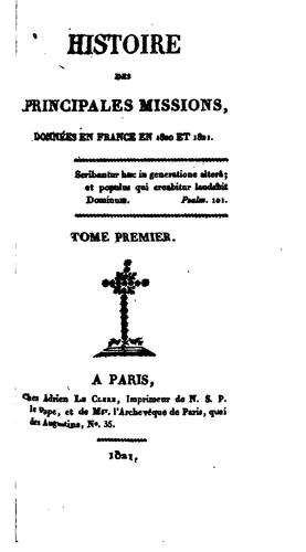 Histoire des principale missions données en France en 1820 et 1821