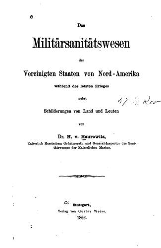 Das Militärsanitätswesen der Vereinigten Staaten von Nord-amerika während des letzten Krieges
