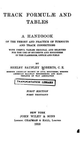 Track Formulæ and Tables: A Handbook of the Theory and Practice of Turnouts and Track ...