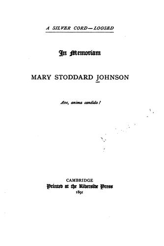 A Silver Cord Loosed: In Memoriam Mary Stoddard Johnson