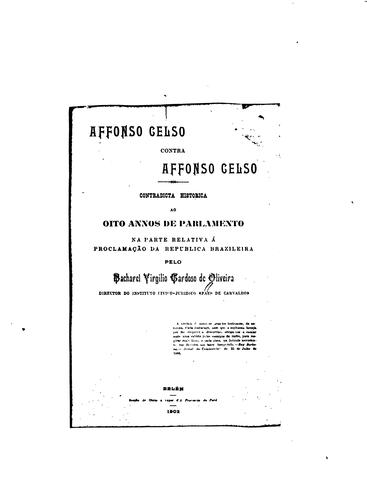 Affonso Celso contra Affonso Celso: contradicta histórica ao Oito annos de parlamento, na parte ...