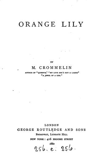Orange lily, by the author of 'Queenie'. by M. Crommelin