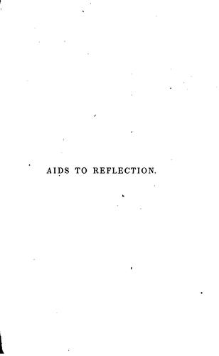 Aids to Reflection in the Formation of a Manly Character on the Several Grounds of Prudence ...