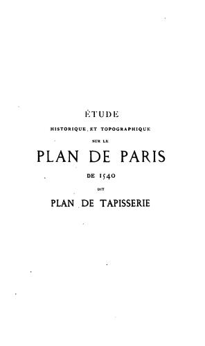 Étude historique et topographique sur le plan de Paris de 1540, dit Plan de tapisserie