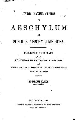Studia maxime critica in Aeschylum et scholia Aeschyli medicea