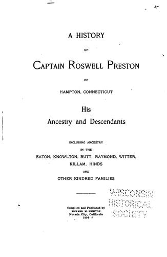 History of Captain Roswell Preston of Hampton, Connecticut, His Ancestry and ...