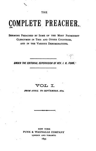 The Complete Preacher: Sermons Preached by Some of the Most Prominent ...