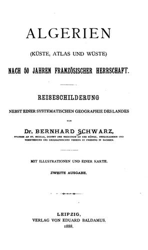 Algerien(küste, Atlas und Wüste) nach 50 Jahren französischer Herrschaft: Reiseschilderung nebst ..