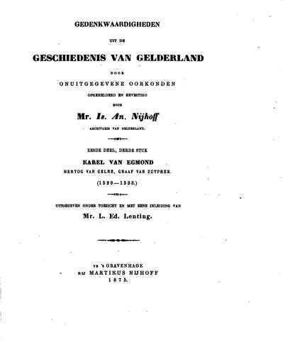 Gedenkwaardigheden uit de geschiedenis van Gelderland, door onuitgegevene oorkonden opgehelderd ..