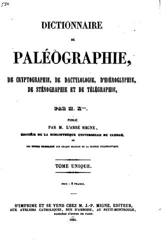 Dictionnaire de paléographie: de cryptographie, de dactylologie, d ..