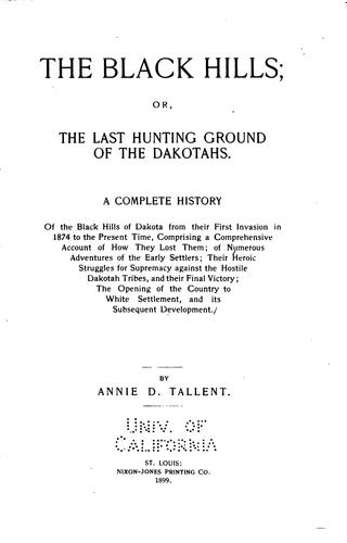 The Black Hills, Or, The Last Hunting Ground of the Dakotahs: A Complete History of the Black ..