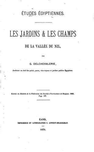 Études égyptiennes: les jardins & les champs de la Vallée du Nil