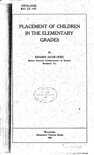 Placement of Children in the Elementary Grades: A Study of the Schools of ..
