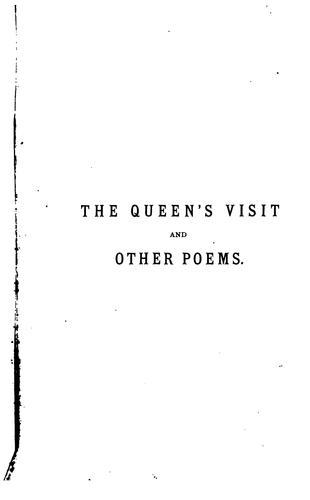 The Queen's Visit, and Other Poems: With Copious Historical Notes