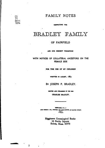 Family Notes Respecting the Bradley Family of Fairfield, and Our Descent Therefrom: With Notices ..