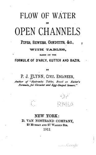 Flow of Water in Open Channels, Pipes, Sewers, Conduits, &c.: With Tables ..