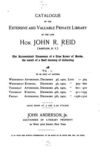 Catalogue of the ...: Library of the Late Hon. John R. Reid ...to be Sold at Auction ..