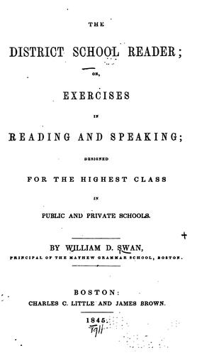 The District School Reader: Or, Exercises in Reading and Speaking; Designed for the Highest ..