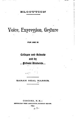 Elocution: Voice, Expression, Gesture for Use in Colleges and Schools and by ..