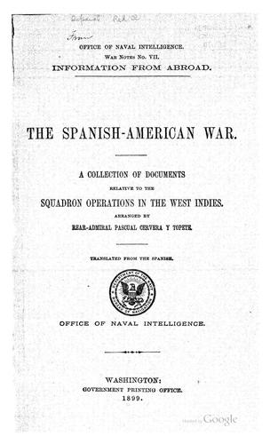 The Spanish-American War: A Collection of Documents Relative to the Squadron Operations in the ..