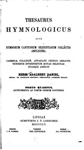 Thesaurus hymnologicus sive Hymnorum, canticorum, sequentiarum circa annum MD usitatarum ..