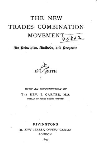 The New Trades Combination Movement: Its Principles, Methods, and Progress