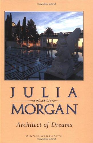 Julia Morgan, architect of dreams
