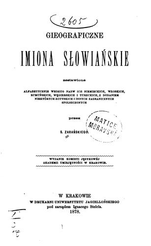 Geograficzne imiona slowańskie zestawione alfabetycznie wedlug nazw ich ..