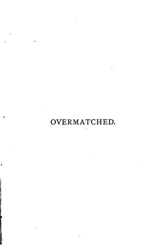 Overmatched, by the author of 'Six months hence'