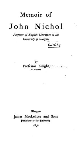 Memoir of John Nichol: Professor of English Literature in the University of Glasgow