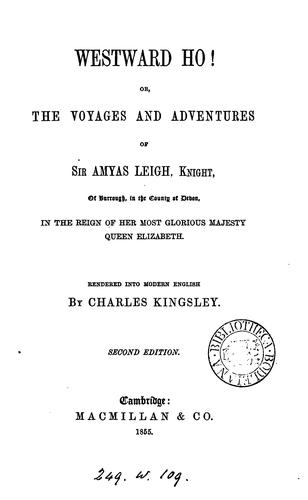 Westward ho! Or, The voyages and adventures of sir Amyas Leigh